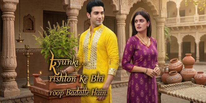 Kyunki Rishton Ke Bhi Roop Badalte Hai